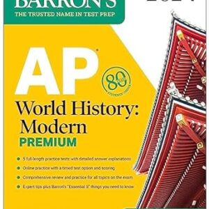 AP World History: Modern Premium, 2024: Comprehensive Review with 5 Practice Tests + an Online Timed Test Option: 5 Practice Tests + Comprehensive Review + Online Practice (Barron's AP Prep)