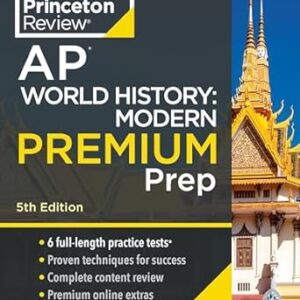 Princeton Review AP World History: Modern Premium Prep, 5th Edition: 6 Practice Tests + Complete Content Review + Strategies & Techniques (2024) (College Test Preparation)