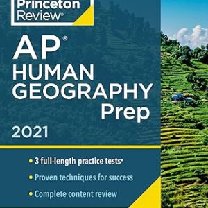 Princeton Review AP Human Geography Prep, 2021: 3 Practice Tests + Complete Content Review + Strategies & Techniques (College Test Preparation)